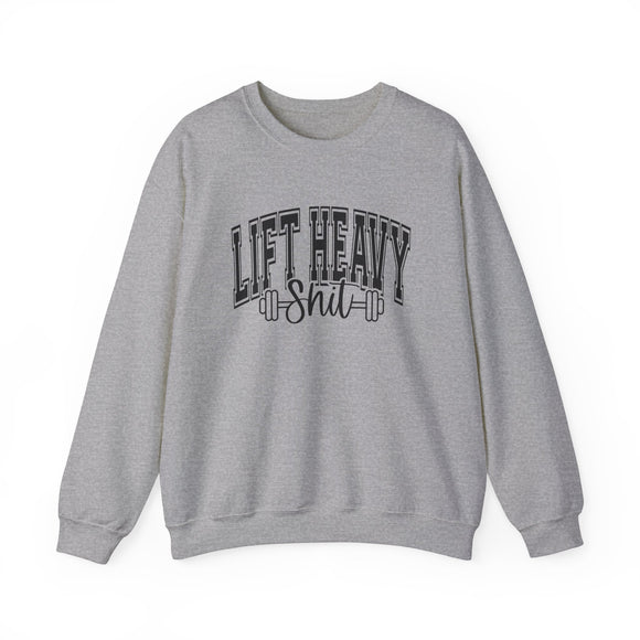 Lift Heavy Shit - Unisex Heavy Blend™ Crewneck Sweatshirt - Black Logo on Front