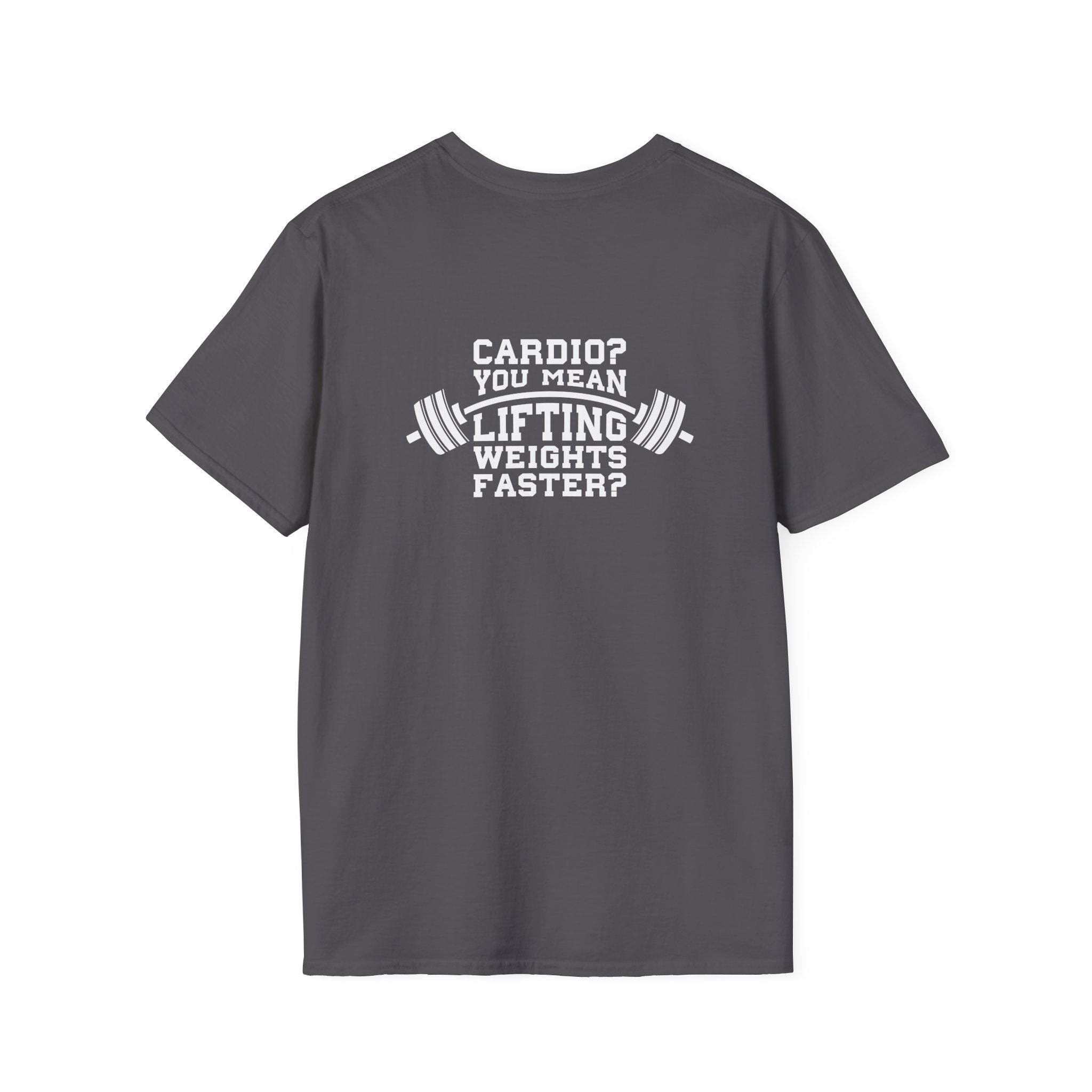Cardio = Lift Weights Faster - Unisex Softstyle T-Shirt - White Logo Front & Back