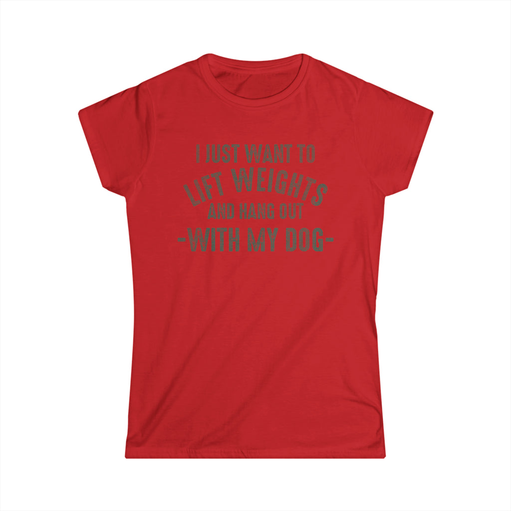 Lift Weights & Hang With My Dog - Women's Softstyle Tee - Distressed Color Logo - Plain Back