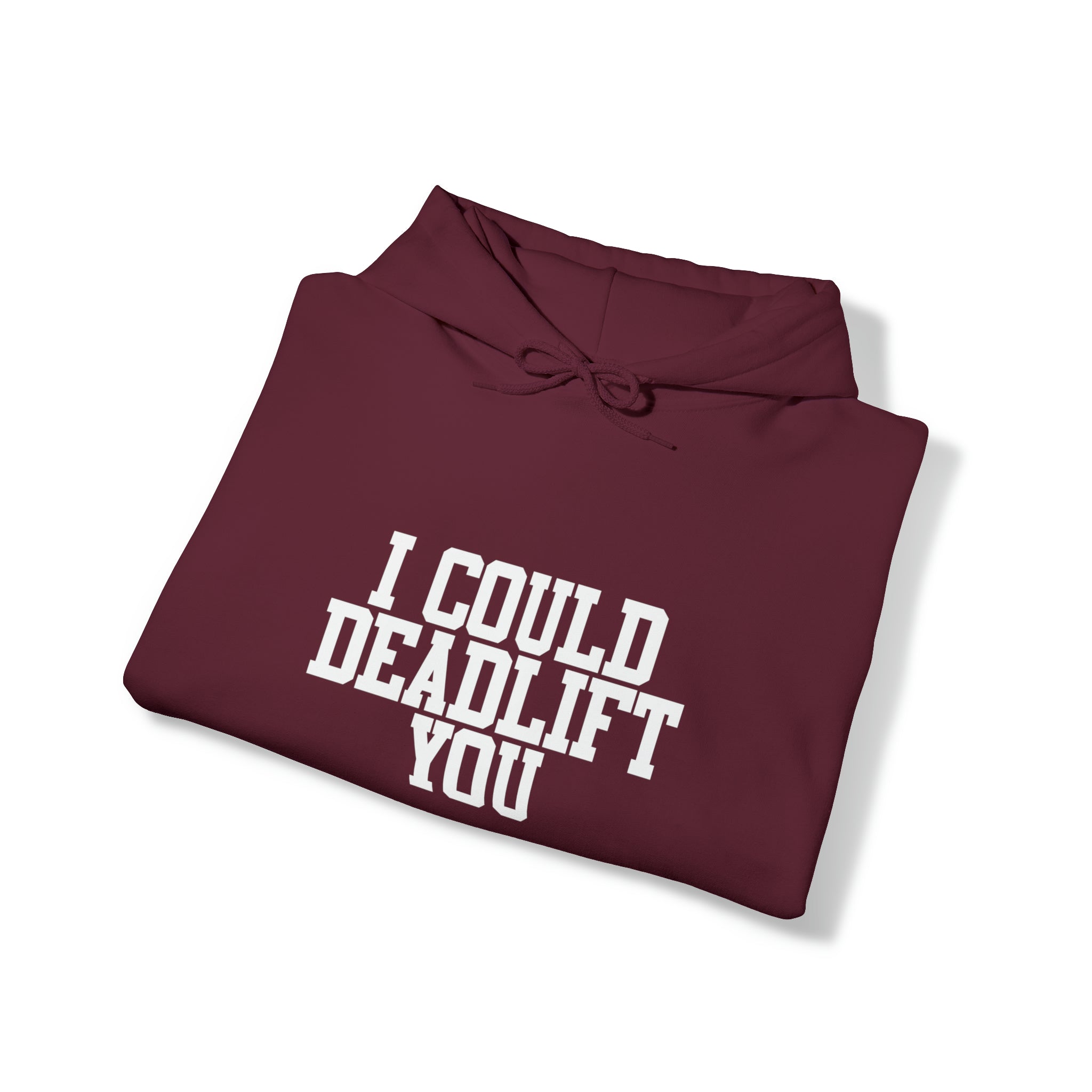 I Could Deadlift You. - Unisex Heavy Blend Hooded Sweatshirt - White Logo - Right Shoulder - Plain Back