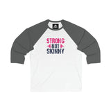 Strong Not Skinny - 3\4 Sleeve Baseball Tee - Color Logo