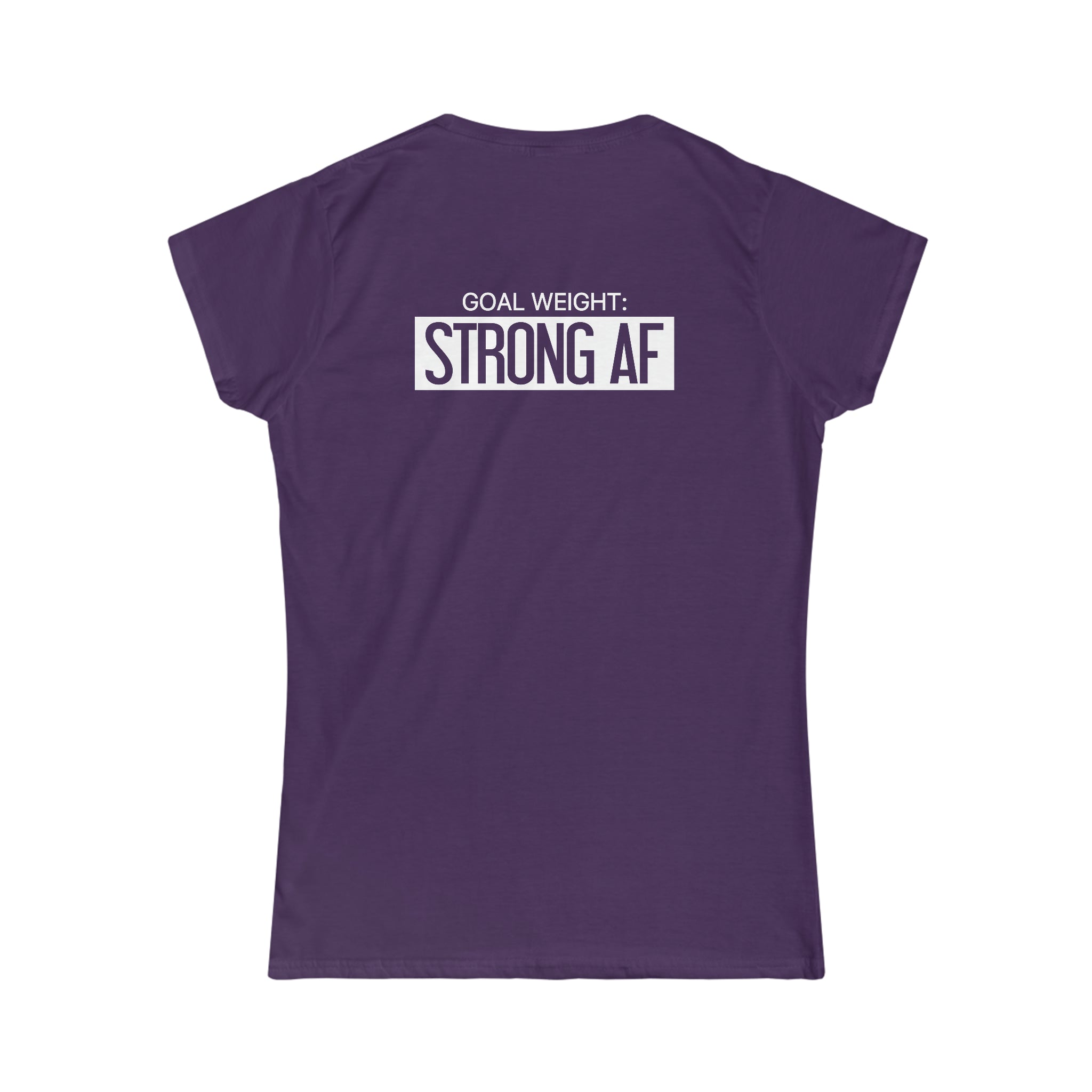 Goal Weight Strong AF - Women's Softstyle Tee - Print on Front & Back