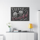 Strong Is Beautiful - Matte Canvas, Stretched, 1.25" - Motivational Wall Art