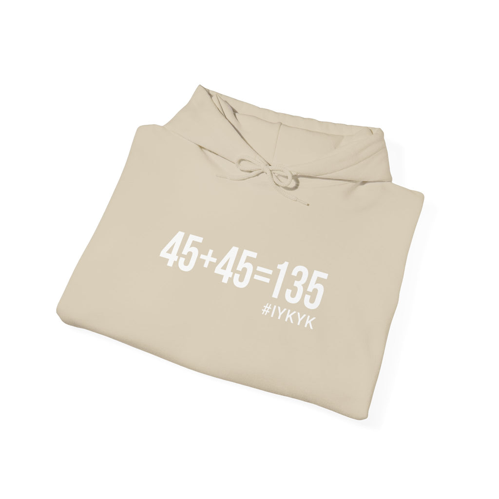 45 + 45 = 135  - Unisex Heavy Blend Hooded Sweatshirt  - White Logo Front & Arm