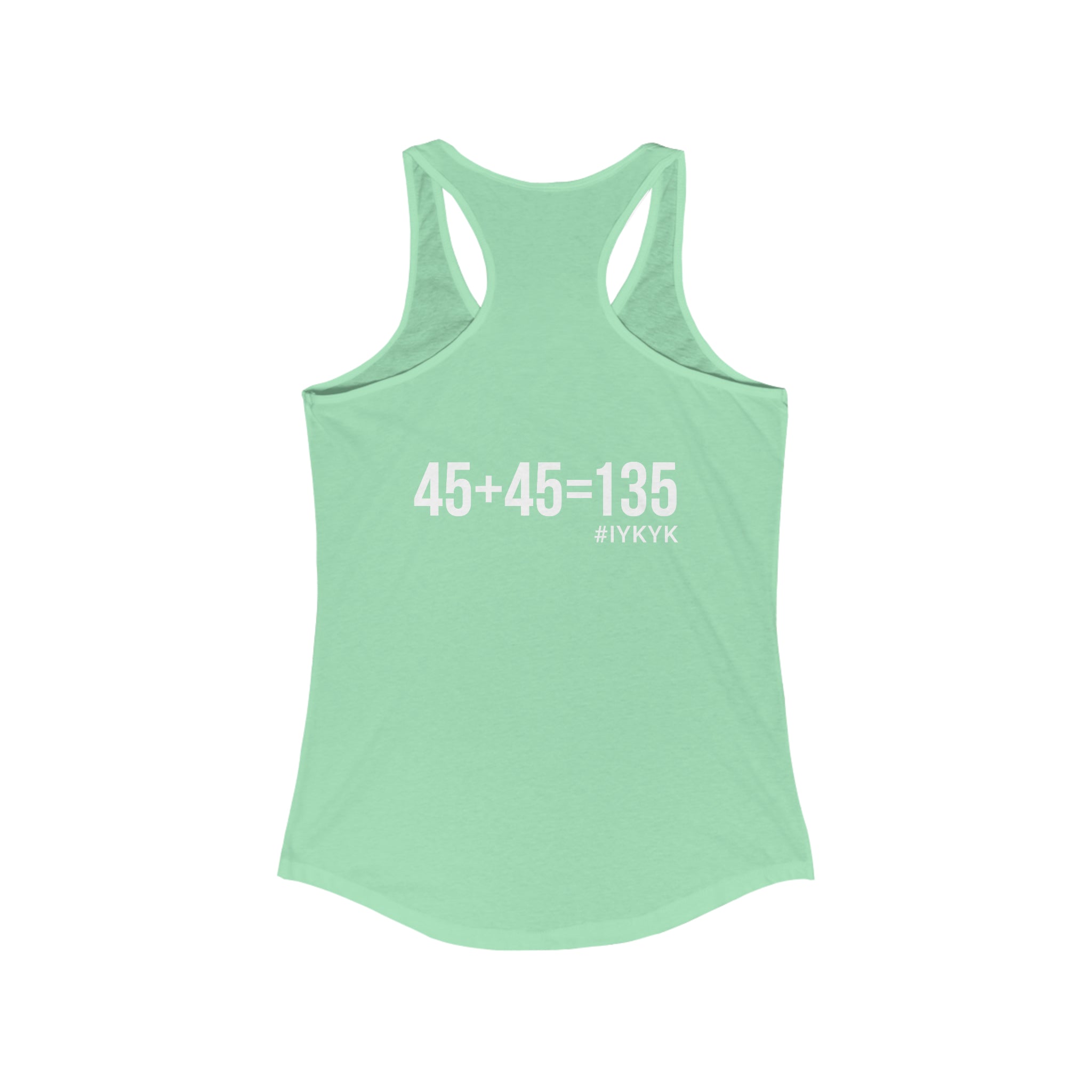 45 + 45 = 135 - Women's Ideal Racerback Tank - White Print Front & Back