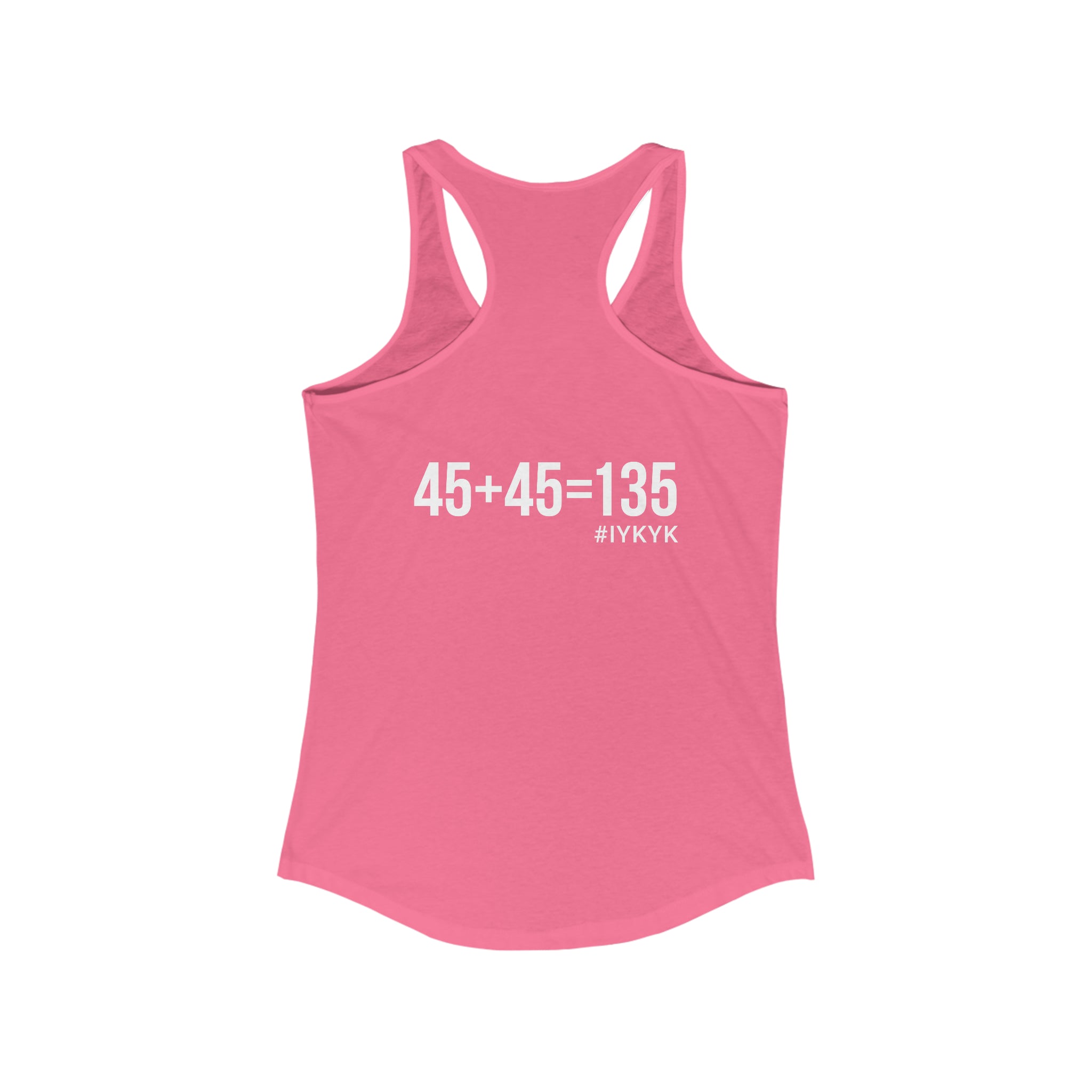 45 + 45 = 135 - Women's Ideal Racerback Tank - White Print Front & Back
