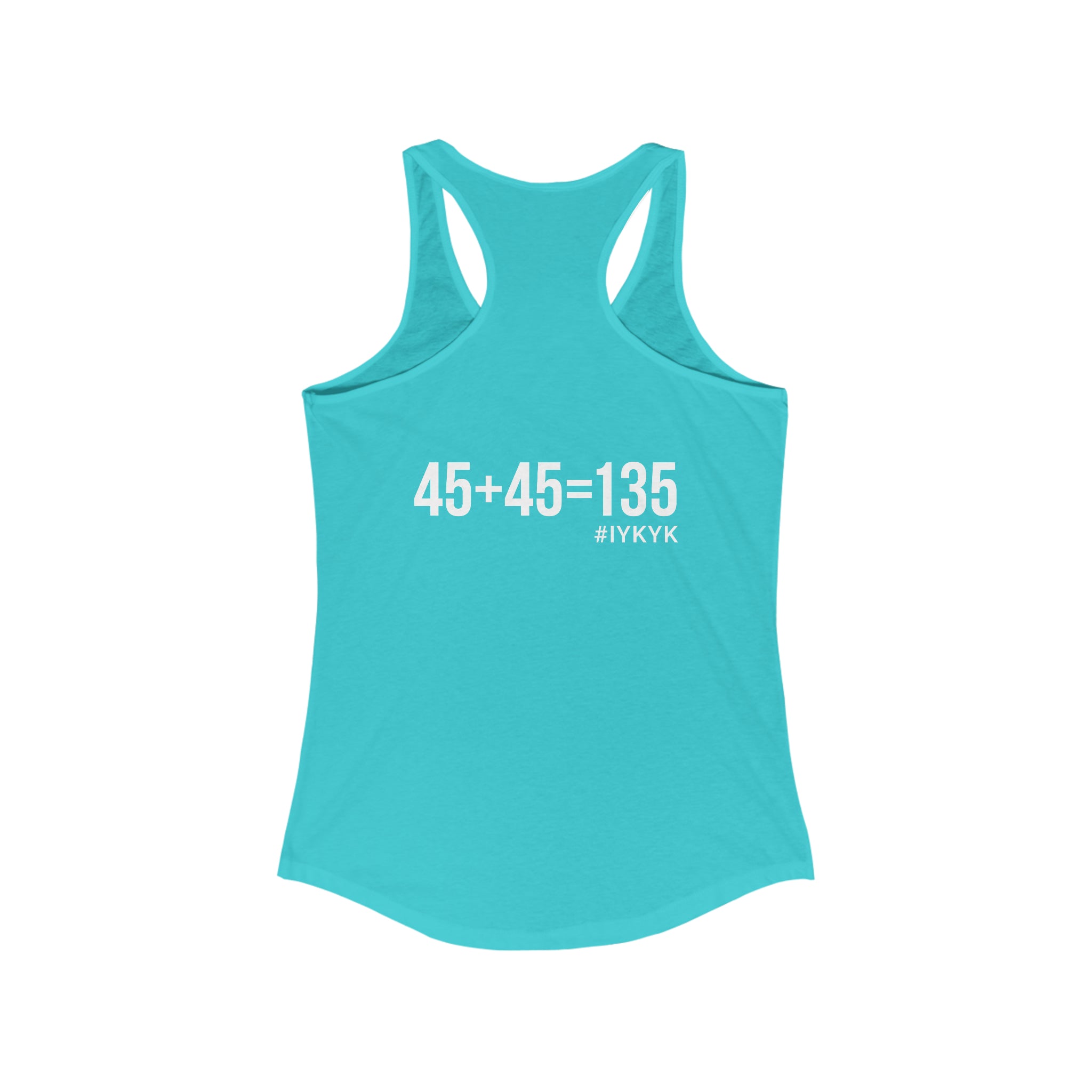 45 + 45 = 135 - Women's Ideal Racerback Tank - White Print Front & Back