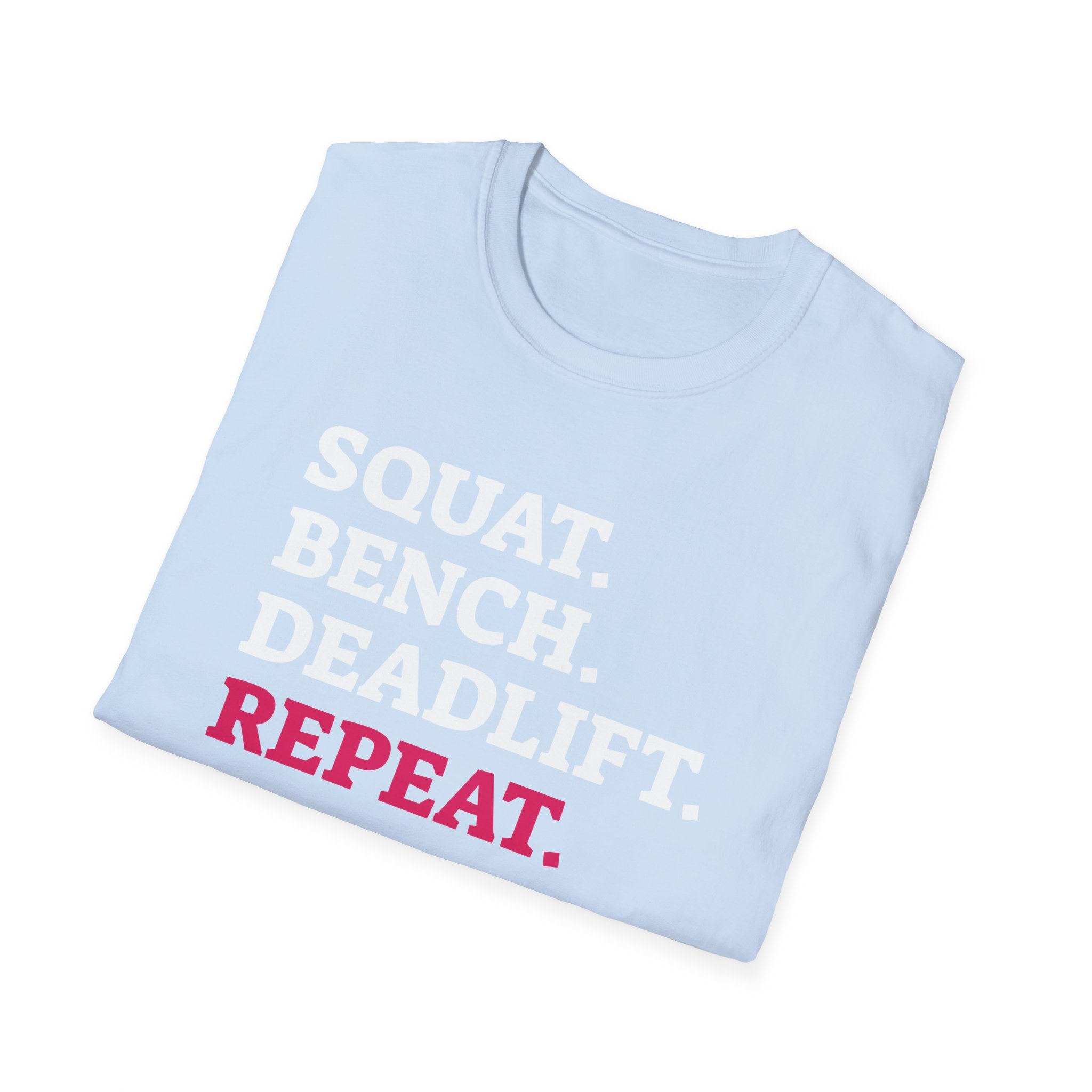 Squat Bench Deadlift Repeat - Unisex Softstyle T-Shirt - Black Logo Front & Back