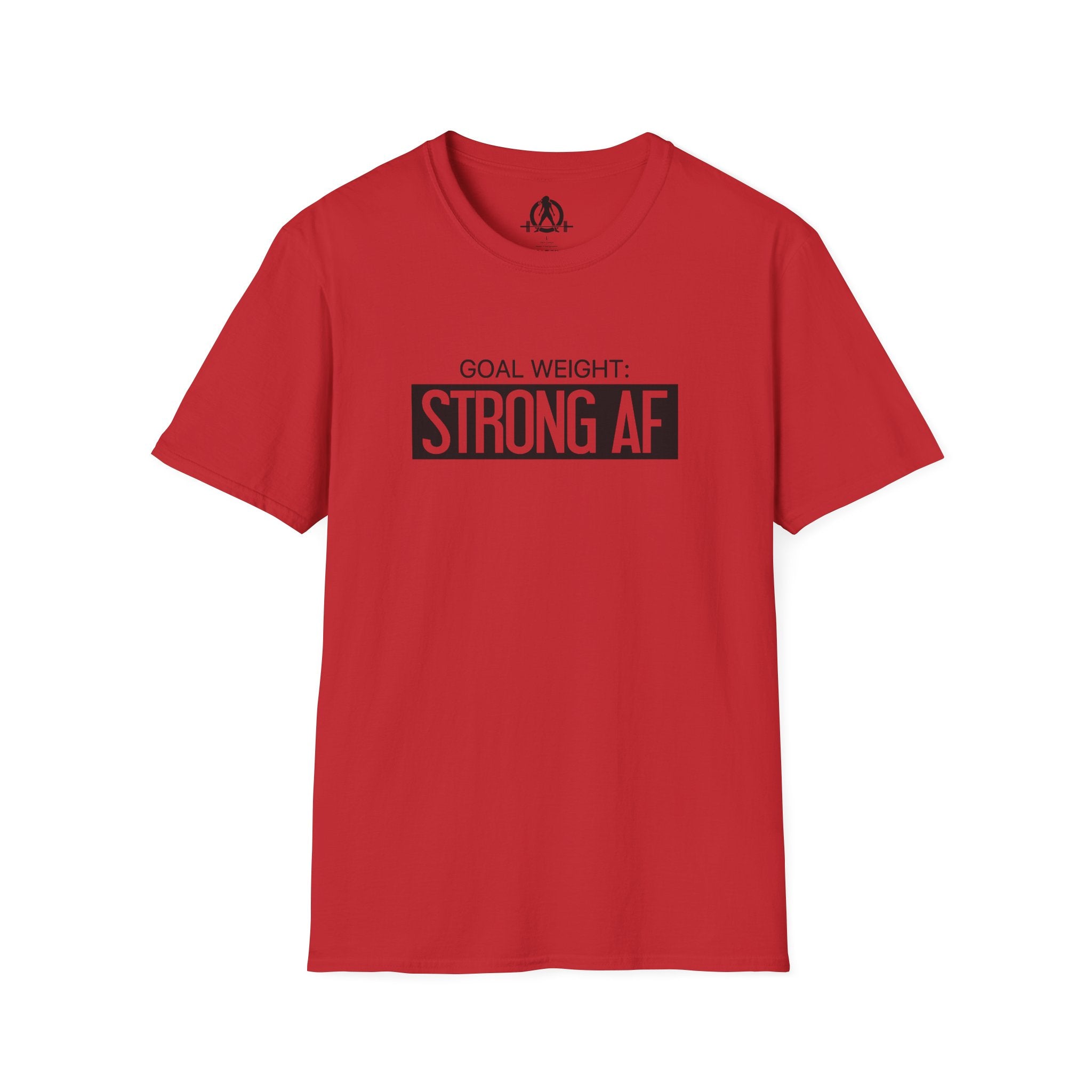 Goal Weight Strong AF - Unisex Softstyle T-Shirt - Black Print on Front Plain Back