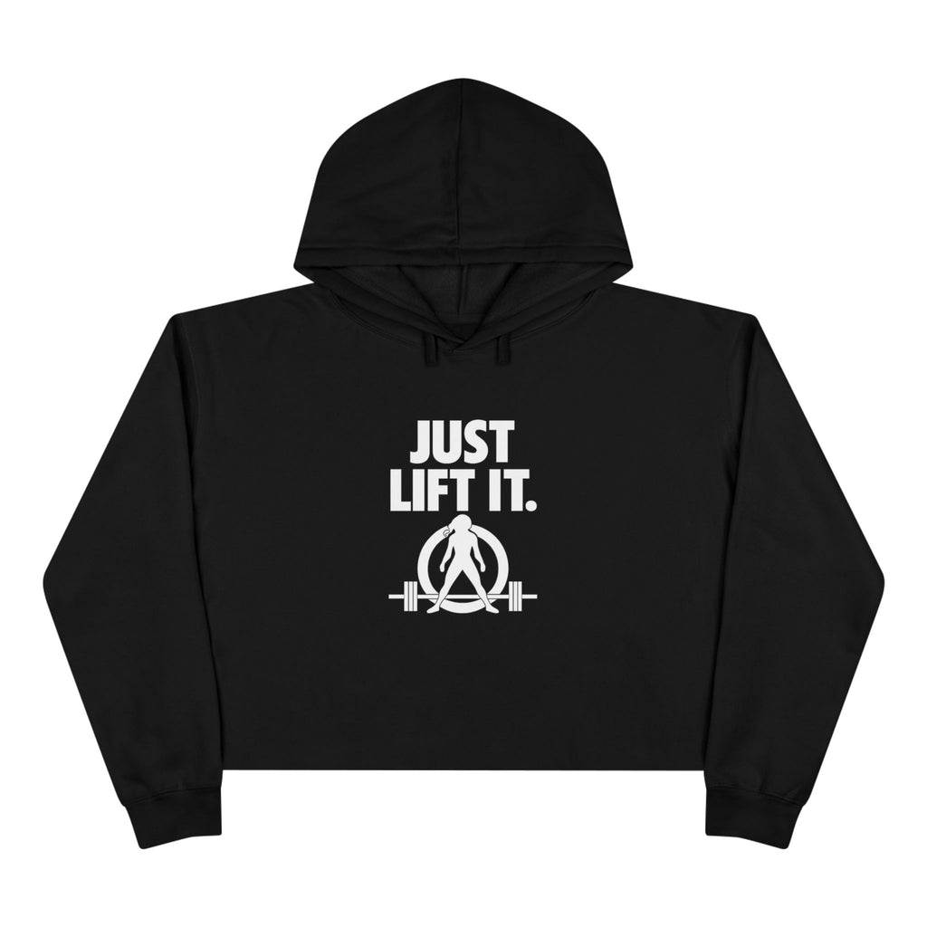 Just Lift It - Empowered Crop Hoodie – White Logo - Plain Back
