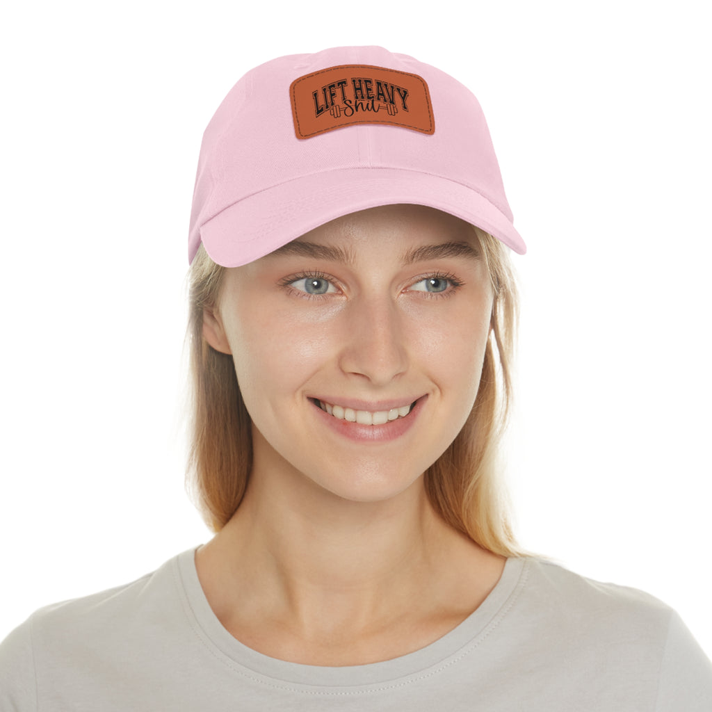Lift Heavy Shit - Dad Hat with Leather Patch (Rectangle) - Black Font