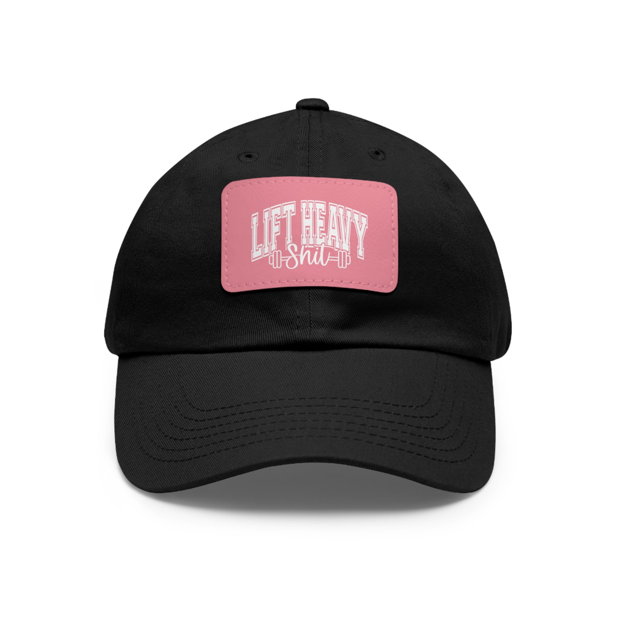 Lift Heavy Shit - Dad Hat with Leather Patch (Rectangle) - White Font