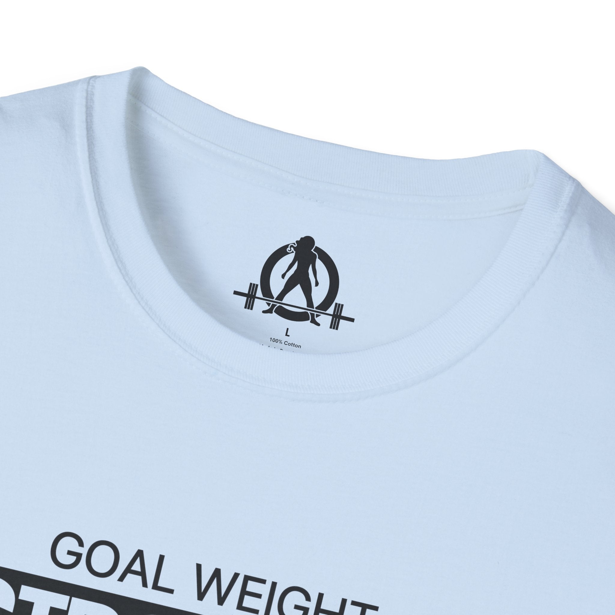 Goal Weight Strong AF - Unisex Softstyle T-Shirt - Black Print on Front Plain Back