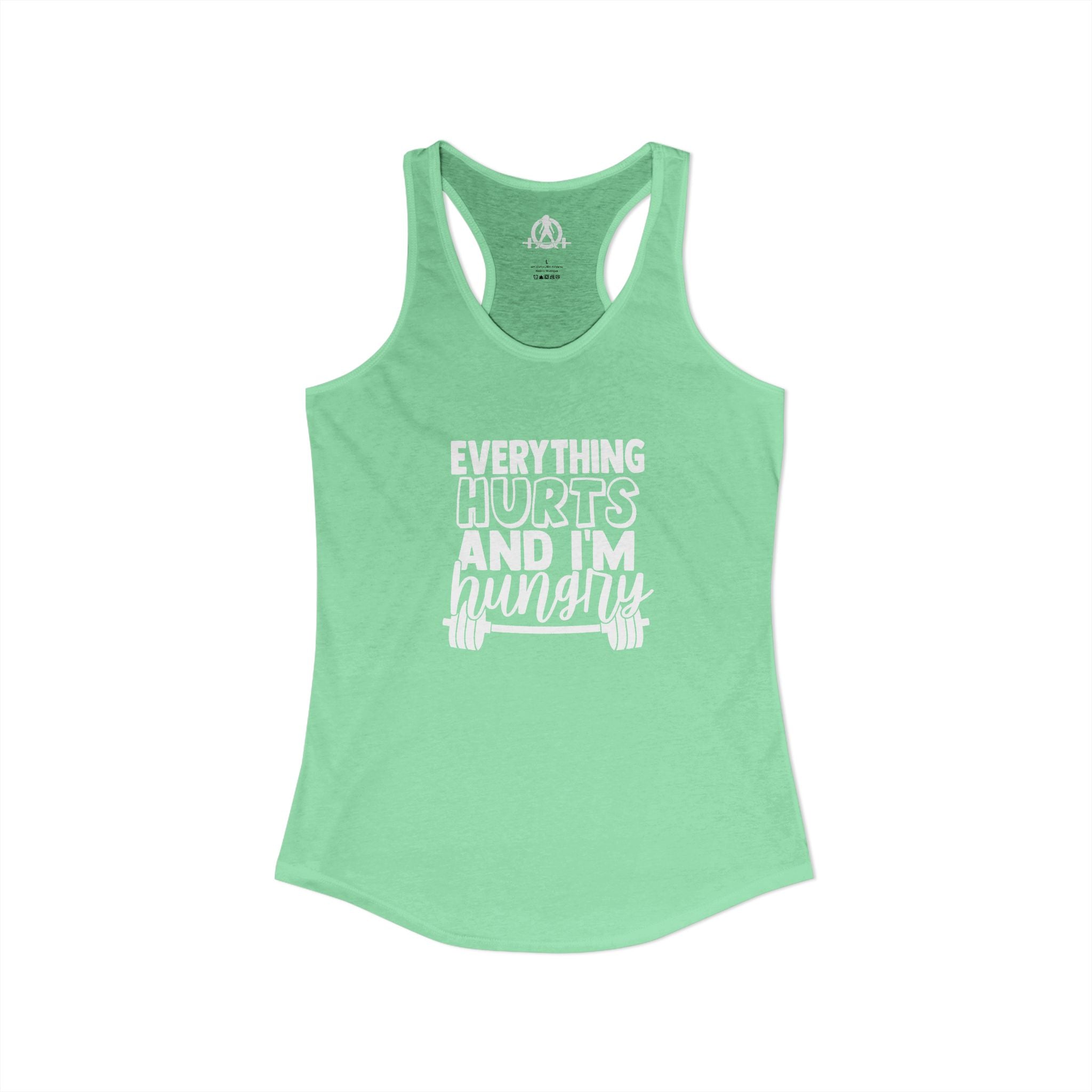 Everything Hurts & I'm Hungry - Women's Ideal Racerback Tank - White Front Logo Plain Back