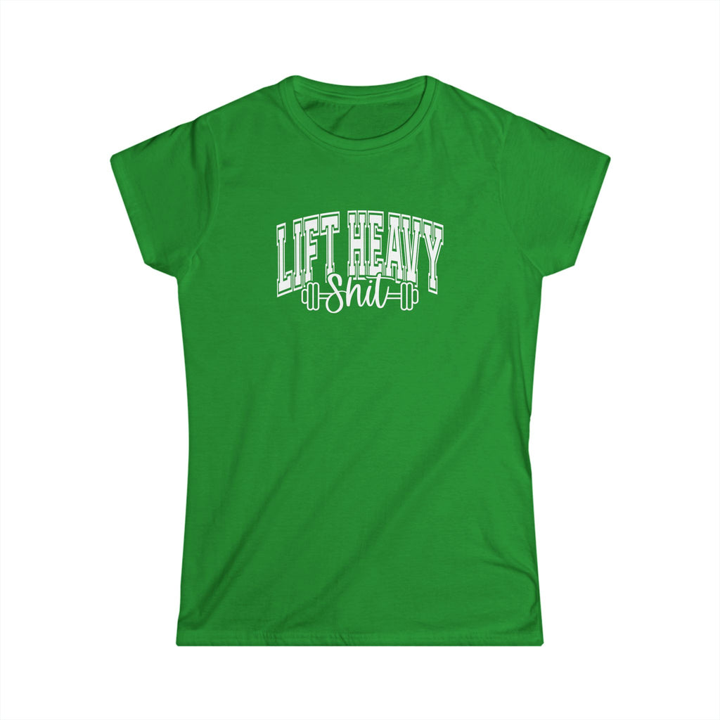 Lift Heavy Shit - Women's Softstyle Tee - White Distressed Logo on Front Plain Back