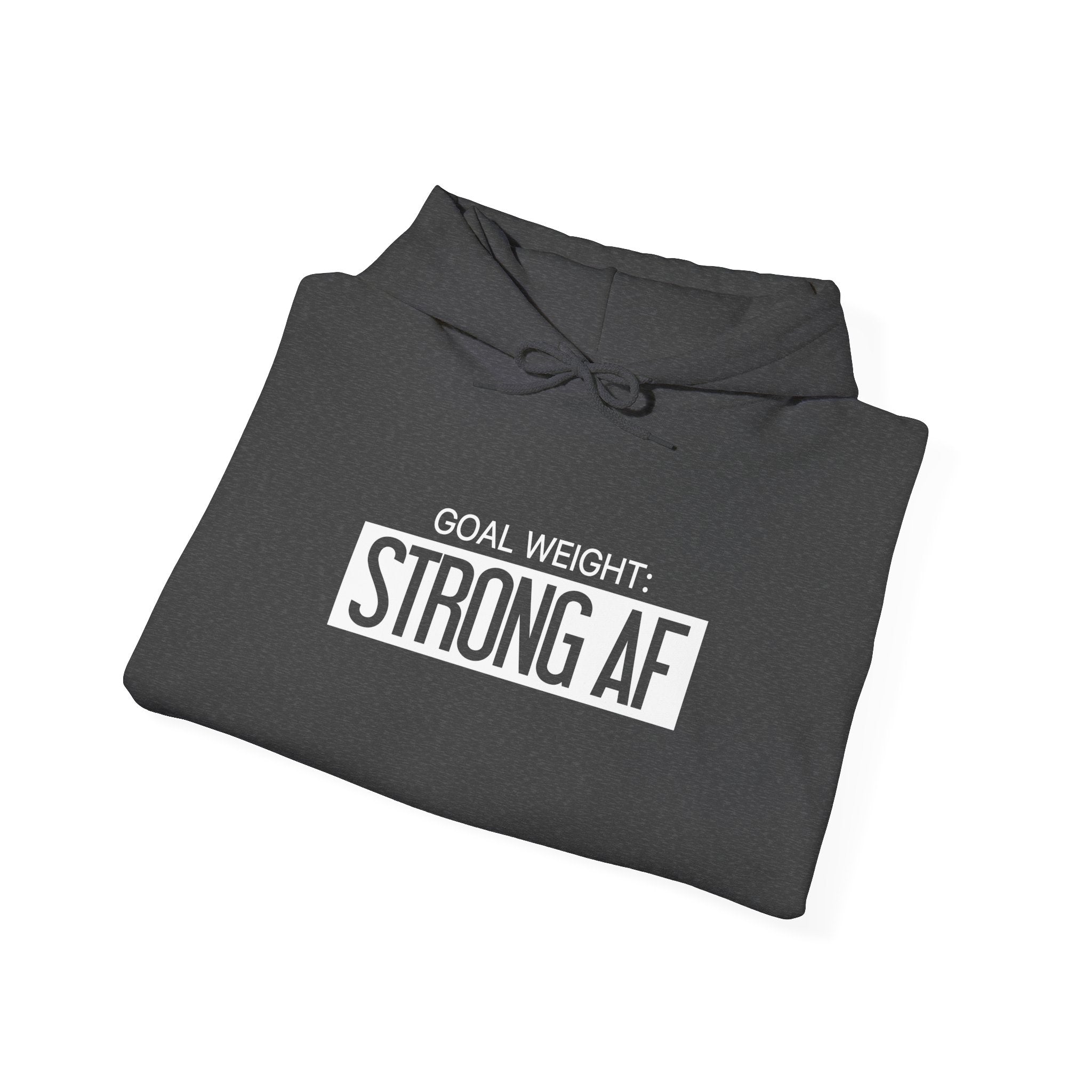 Goal Weight Strong AF - Unisex Heavy Blend Hooded Sweatshirt  - White Logo Front & Right Arm