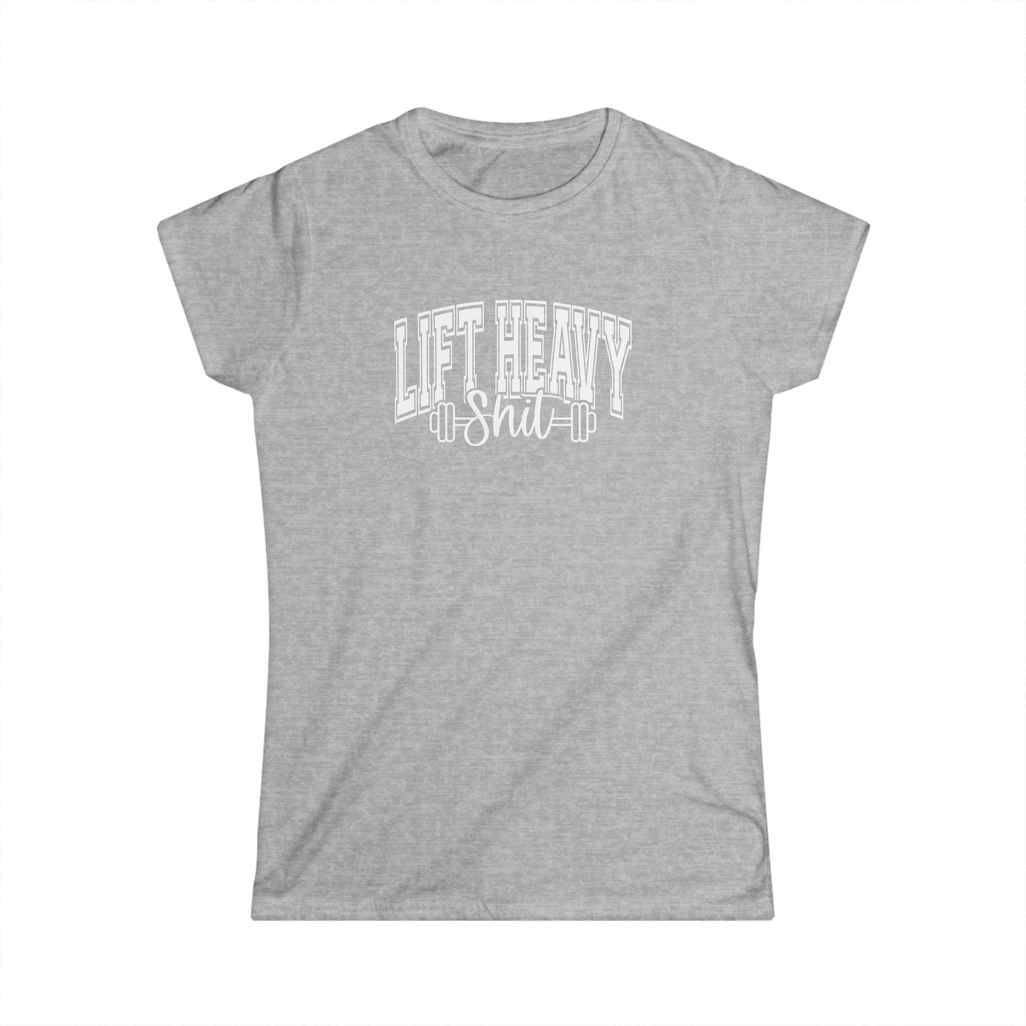 Lift Heavy Shit - Women's Softstyle Tee - White Distressed Logo on Front Plain Back