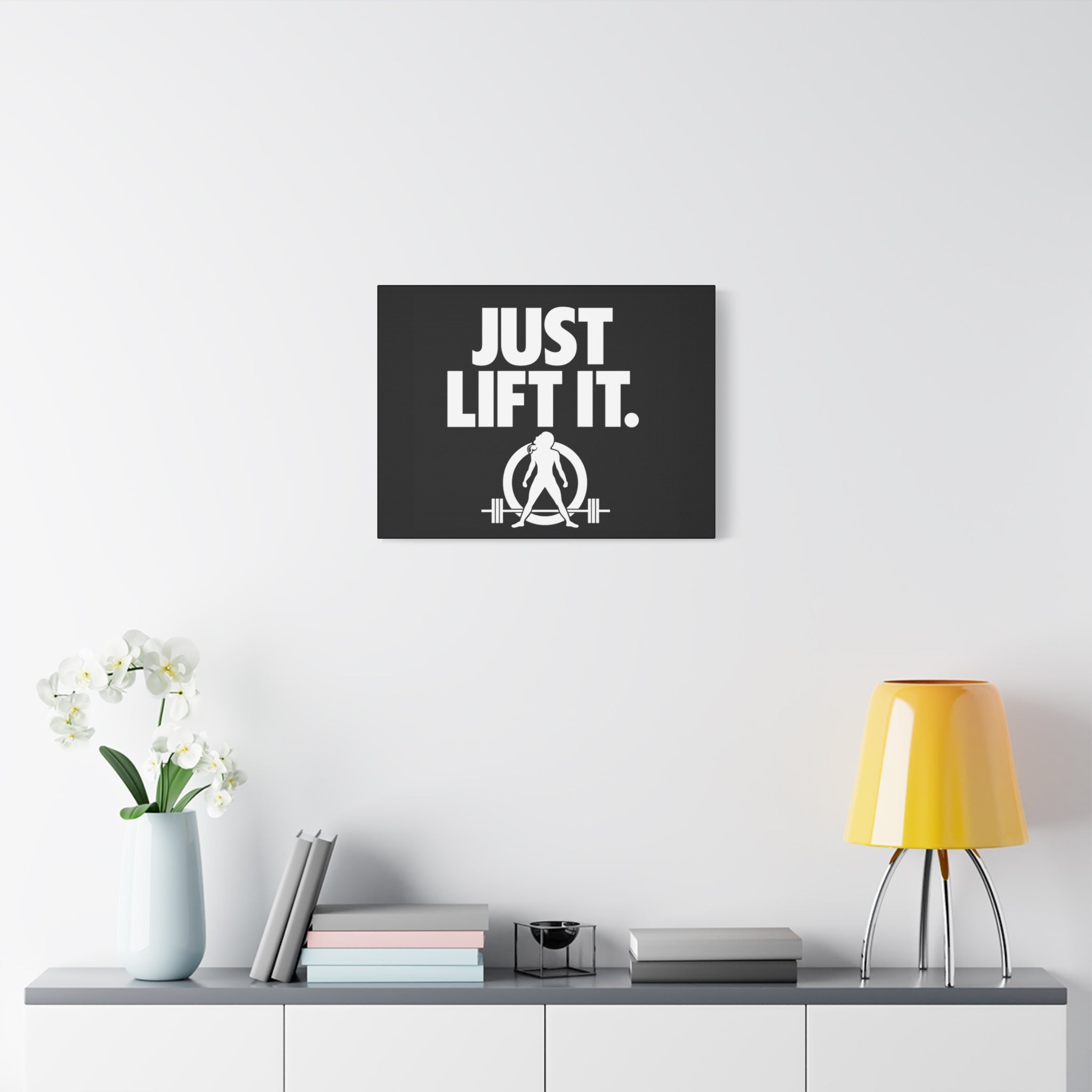 JUST LIFT IT. - Inspirational Wall Art - Canvas Print