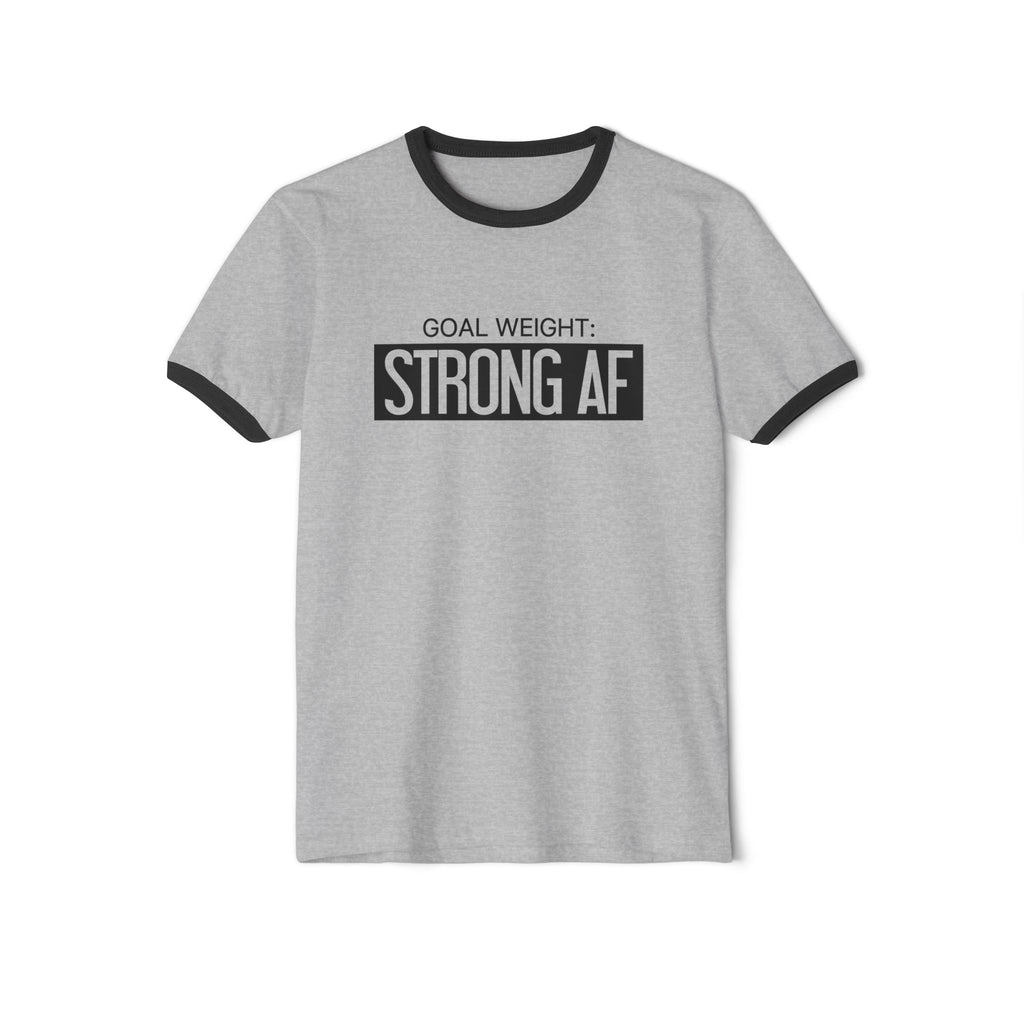 Goal Weight Strong AF - Unisex Cotton Ringer T-Shirt - Black Logo Plain Back