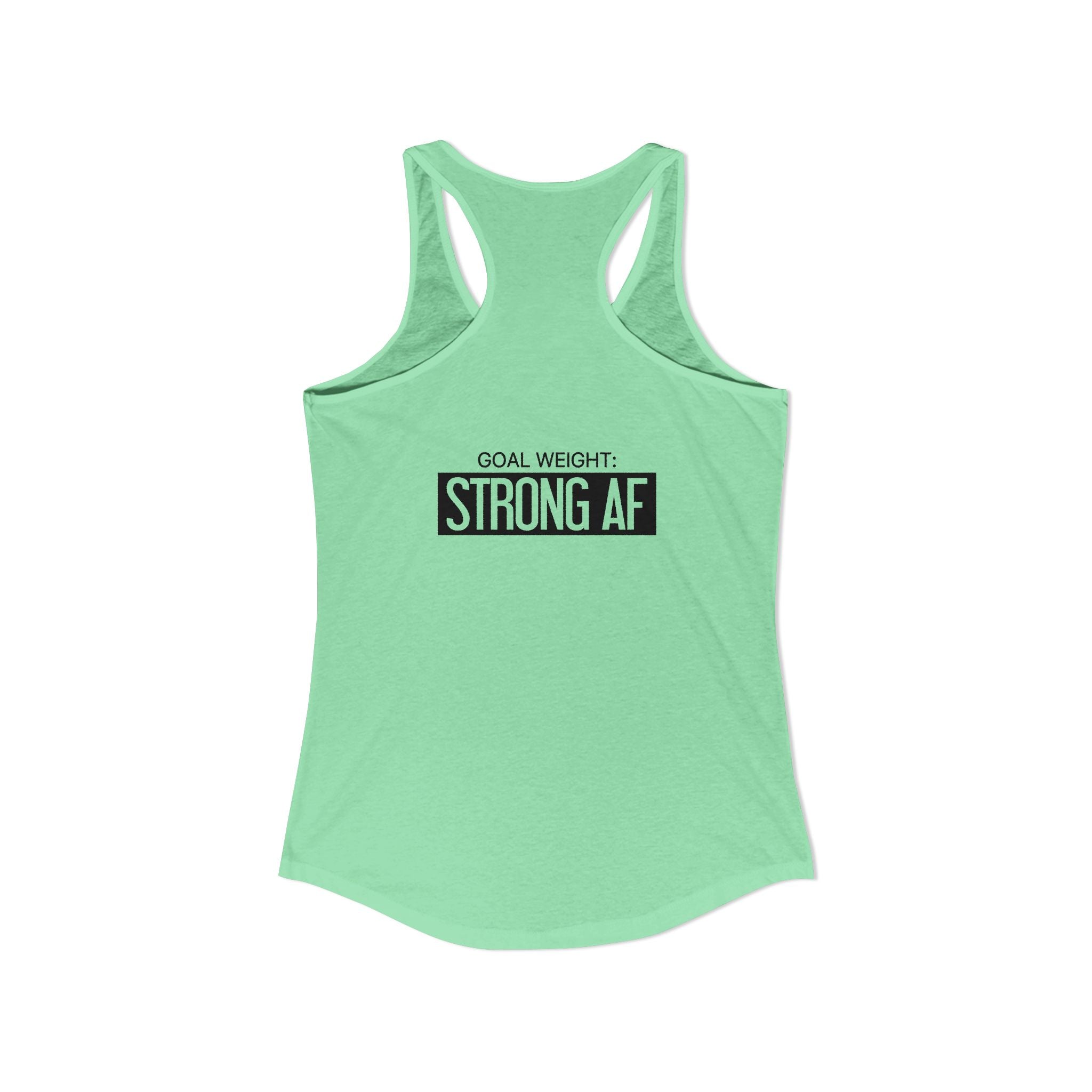Goal Weight Strong AF - Simple - Women's Ideal Racerback Tank - Black Print Front & Back
