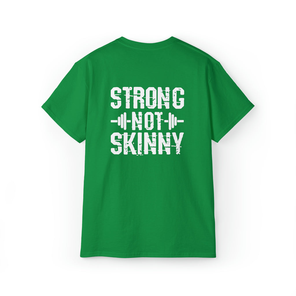 Strong Not Skinny - Unisex Ultra Cotton Tee - White Distressed Logo