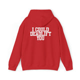 I Could Deadlift You. - Unisex Heavy Blend Hooded Sweatshirt - White Logo on Back