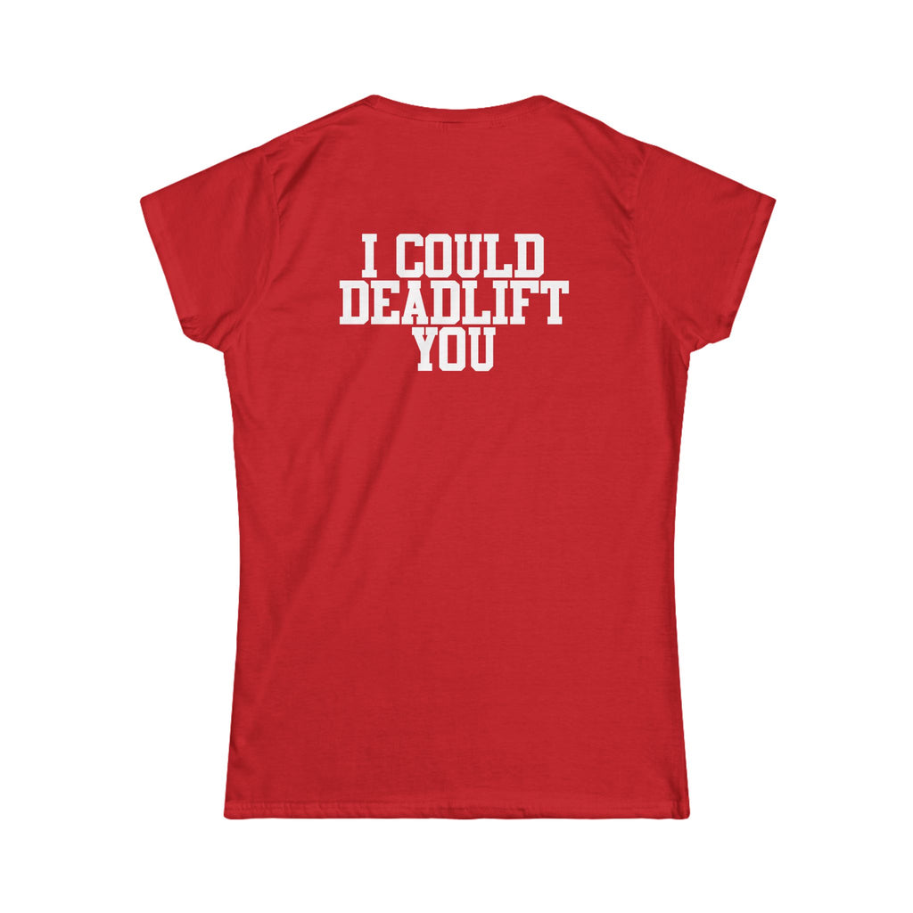 I Could Deadlift You - Women's Softstyle Tee - Black - Back Logo on Back