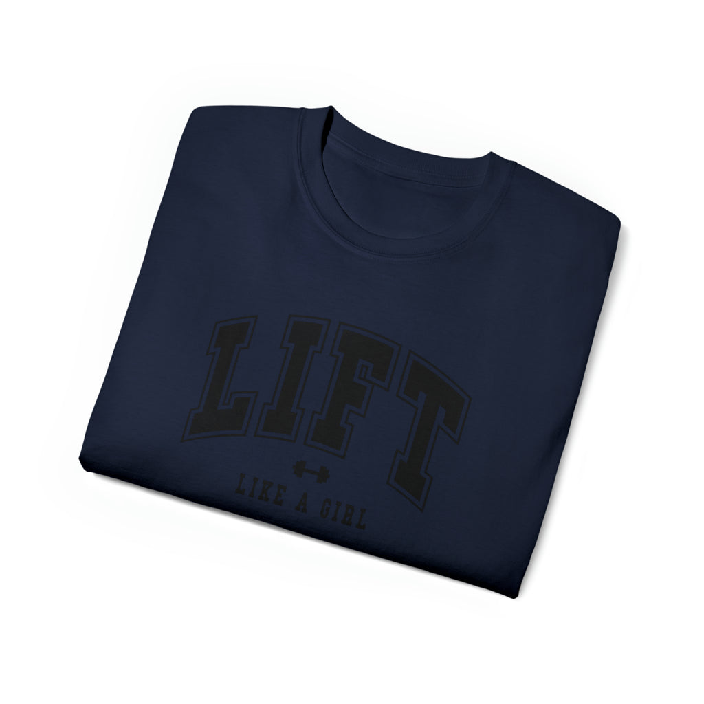 Lift Like A Girl - Unisex Ultra Cotton Tee - Front Black Logo - Plain Back