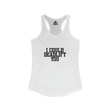 I Could Deadlift You - Women's Ideal Racerback Tank - Black Logo - Plain Back