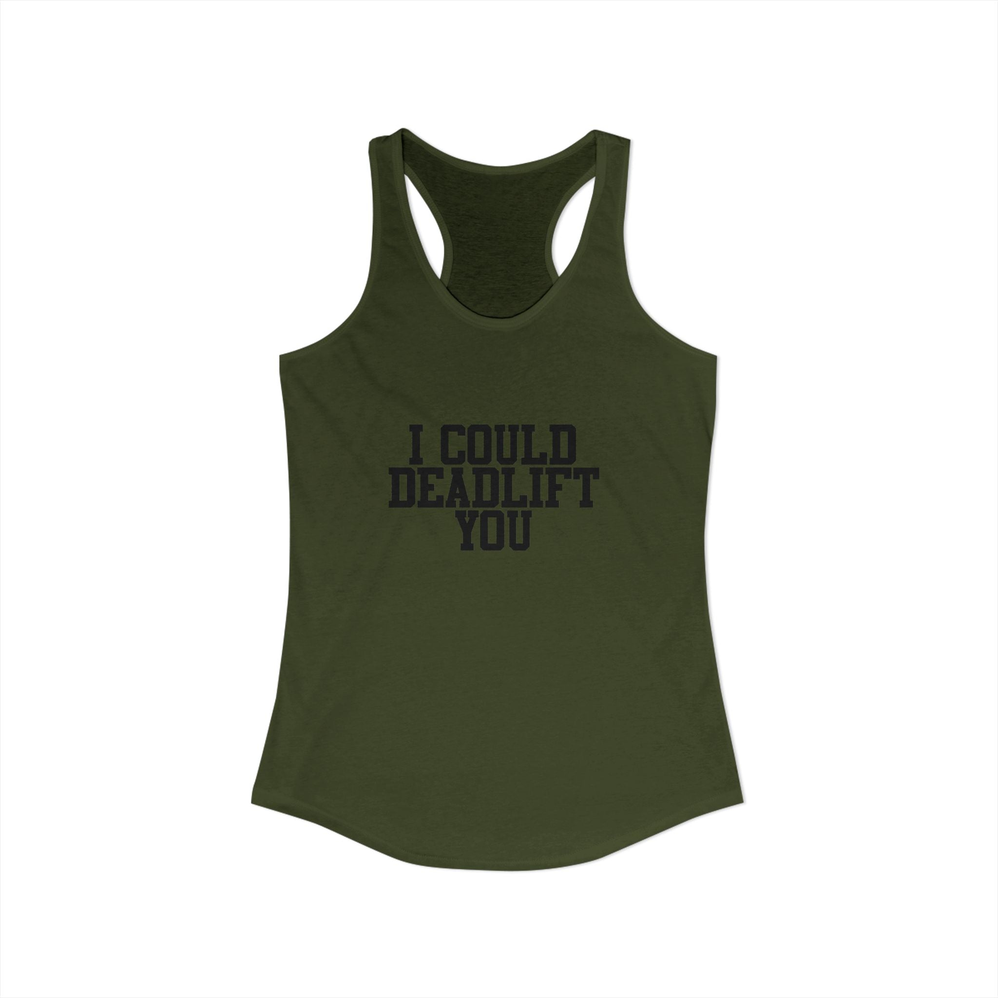 I Could Deadlift You - Women's Ideal Racerback Tank - Black Logo - Front & Back