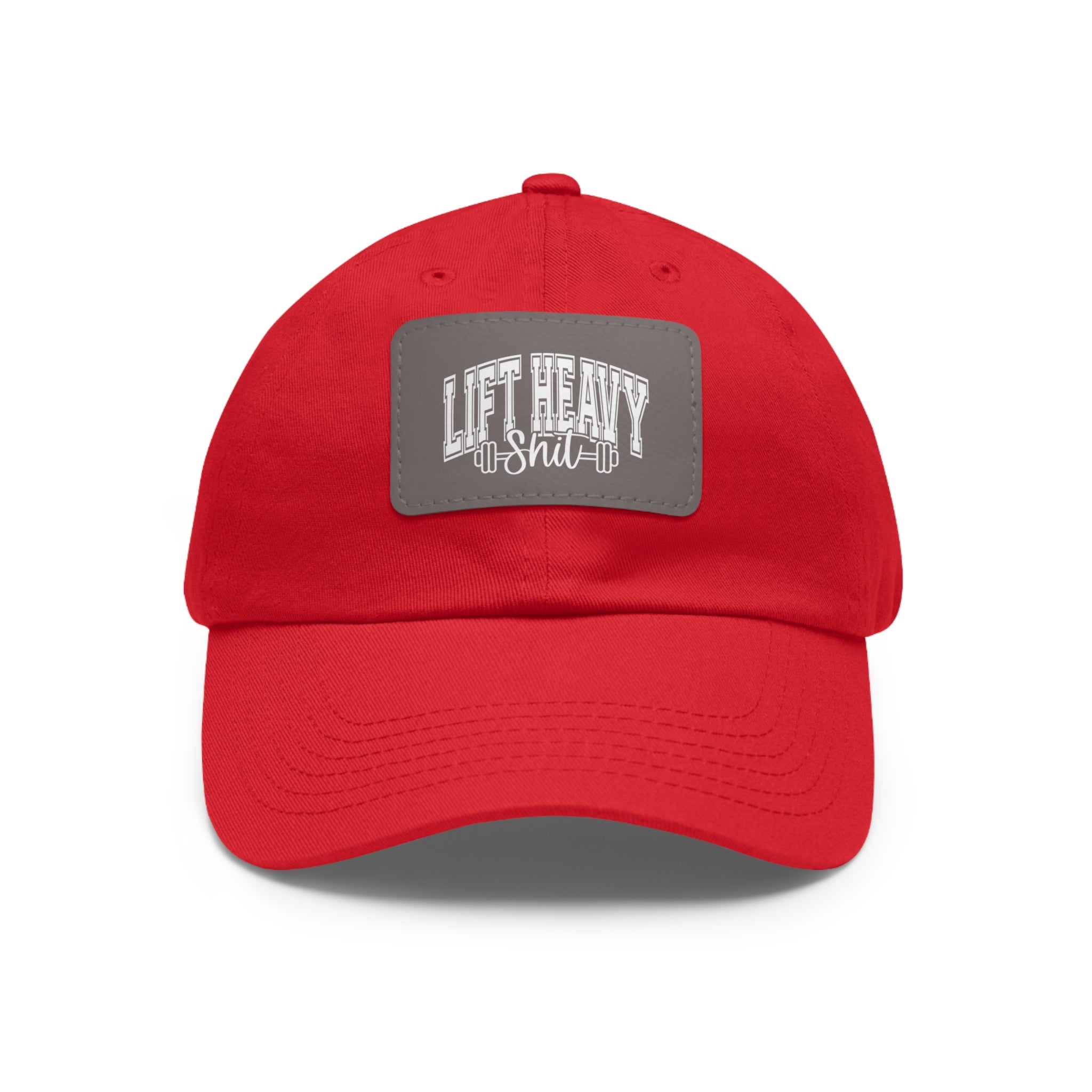 Lift Heavy Shit - Dad Hat with Leather Patch (Rectangle) - White Font