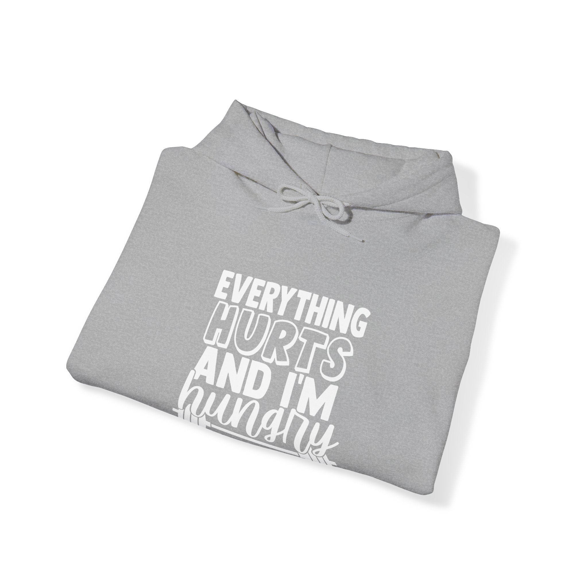 Everything Hurts & I'm Hungry  - Unisex Heavy Blend Hooded Sweatshirt  - White Print Front/Arm