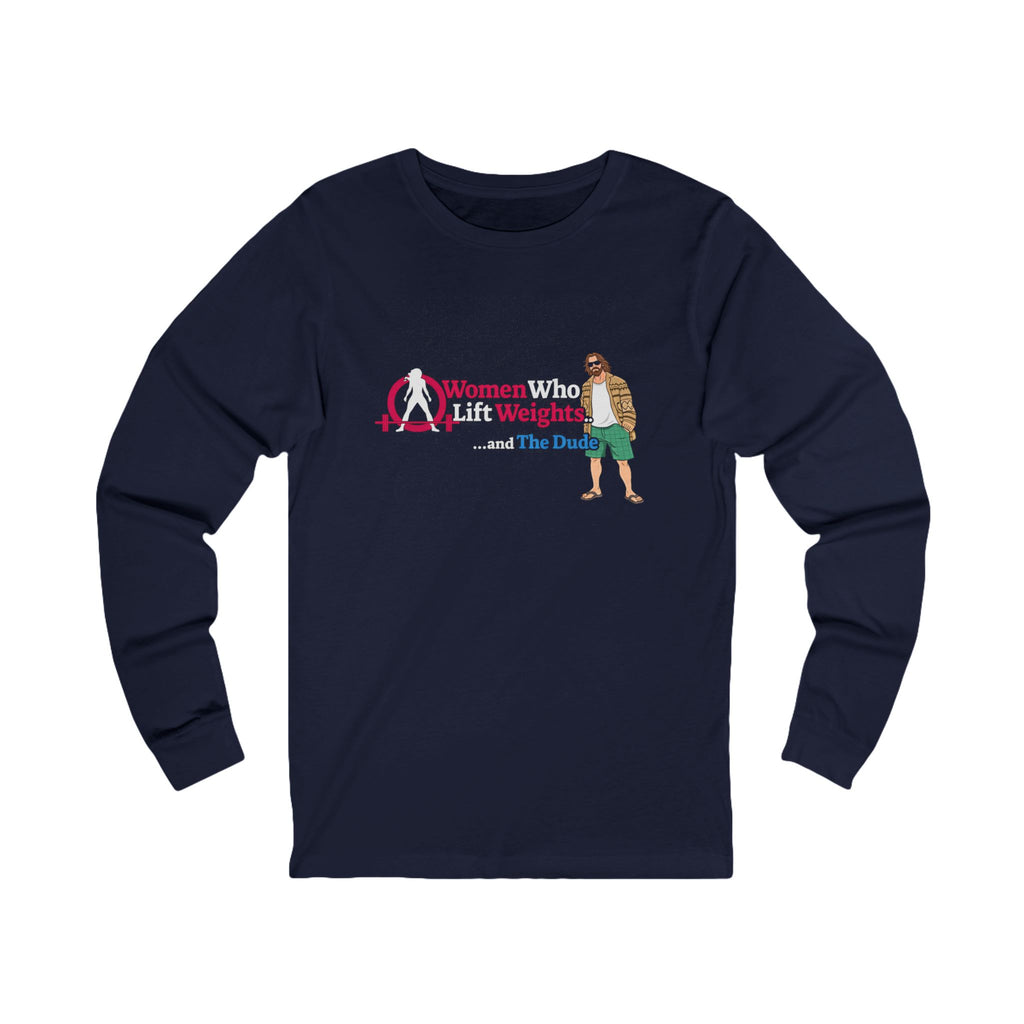 WWLW & The Dude - Long Sleeve Tee 😎