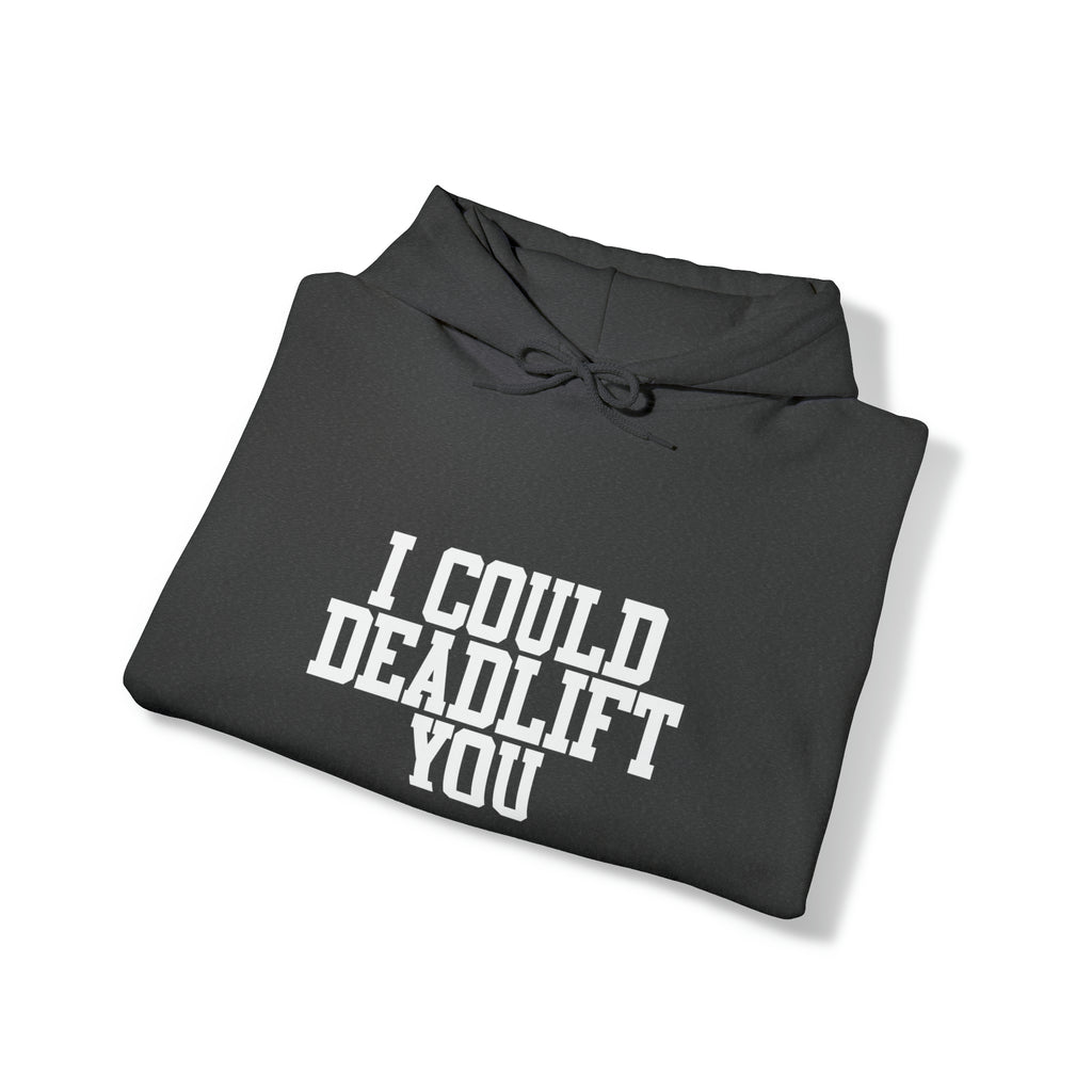 I Could Deadlift You. - Unisex Heavy Blend Hooded Sweatshirt - White Logo - Right Shoulder - Plain Back