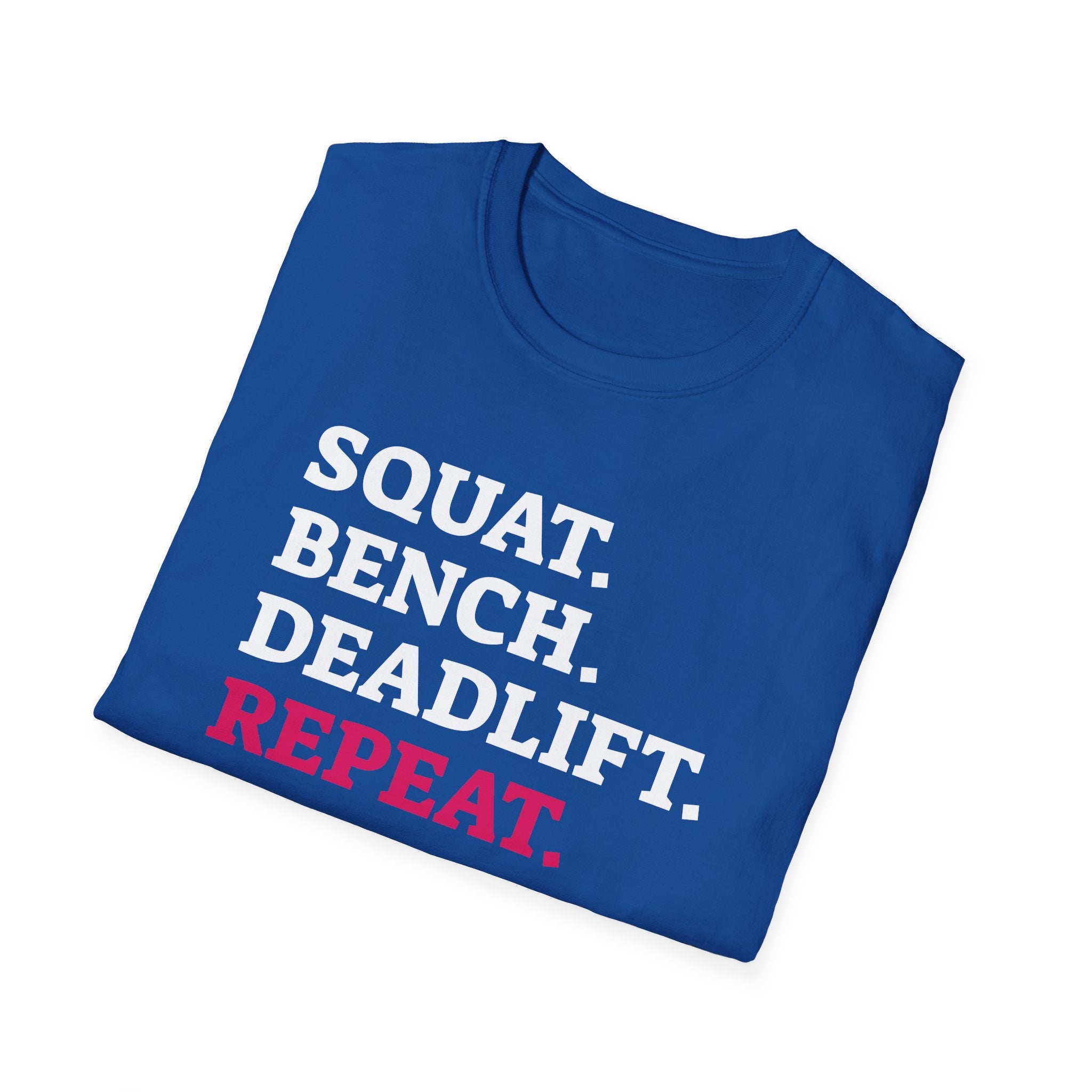 Squat Bench Deadlift Repeat - Unisex Softstyle T-Shirt - Black Logo Front & Back