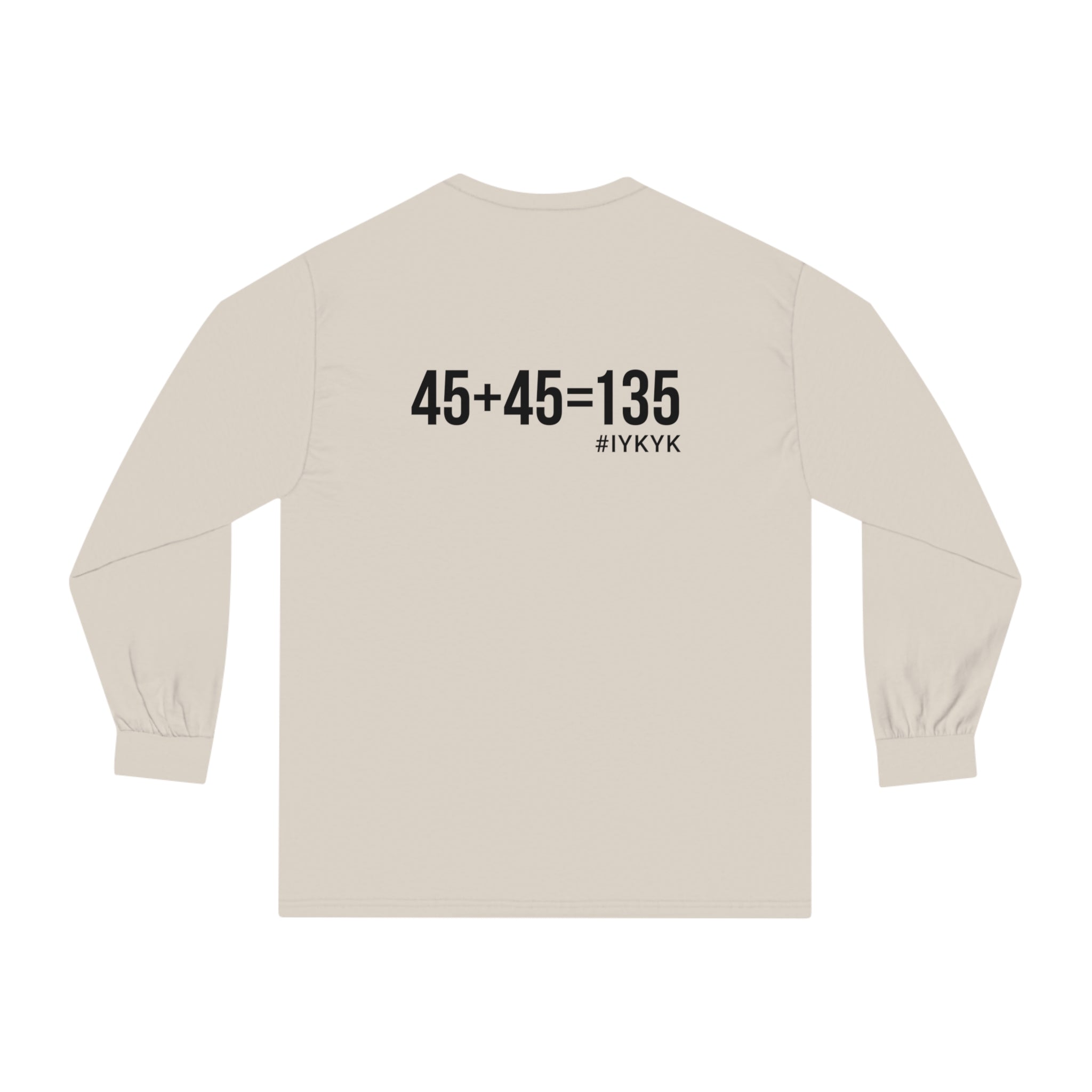 45 + 45 = 135 - Unisex Classic Long Sleeve T-Shirt - Black Print on Front & Back