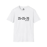 25 + 25 =70 - Unisex Softstyle T-Shirt - Black Print on Front Plain Back