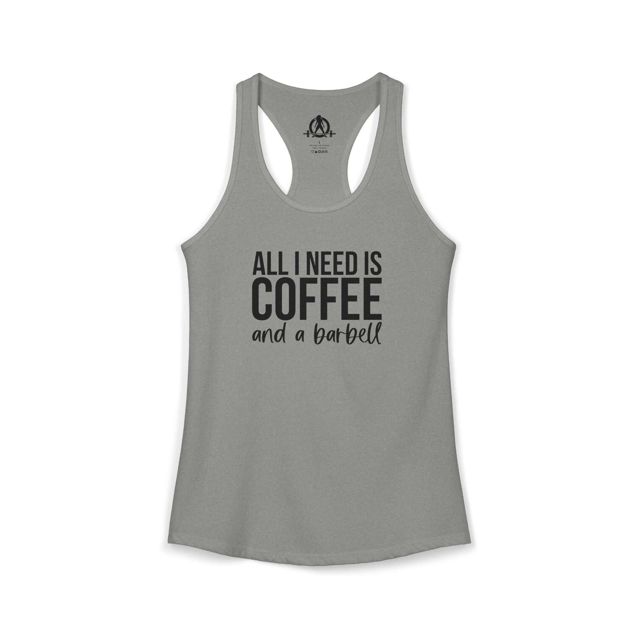 ALL I NEED IS Coffee and a Barbell - Women's Ideal Racerback Tank - Dark Logo - Front Chest -  Plain Back