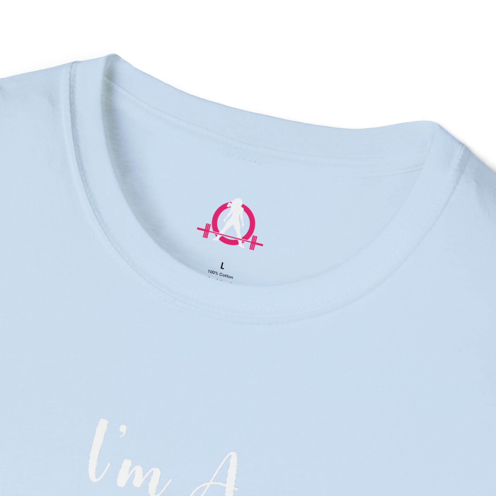 I'm A Barbell Girl - Neck Liner + Plain Back Unisex Softstyle T-Shirt