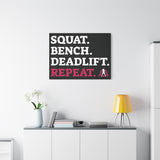 Squat. Bench. Deadlift. Repeat. - Fitness Motivational Canvas Art