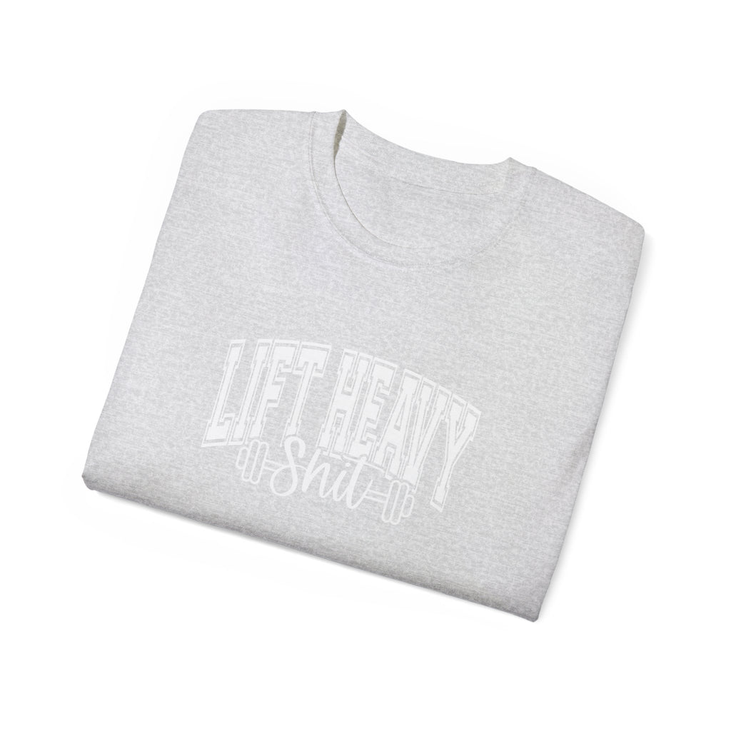 Lift Heavy Shit - Unisex Ultra Cotton Tee - Front White Logo - Plain Back