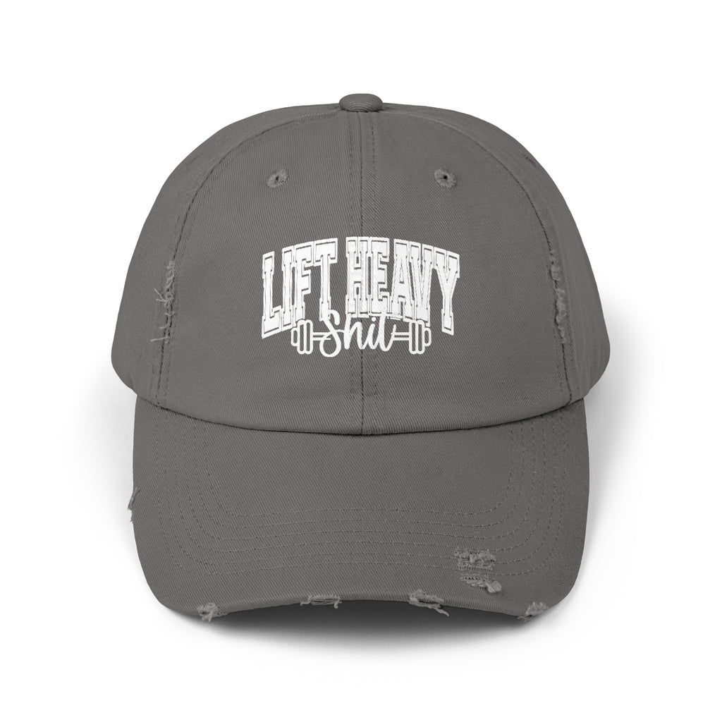 Lift Heavy Shit - Unisex Distressed Cap - White Logo