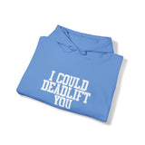 I Could Deadlift You. - Unisex Heavy Blend Hooded Sweatshirt - White Logo - Right Shoulder - Plain Back