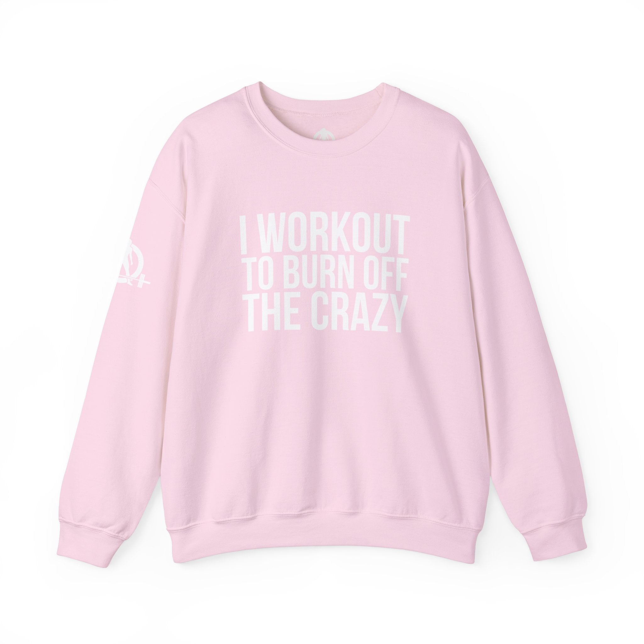 I Workout To Burn Off The Crazy - Unisex Heavy Blend™ Crewneck Sweatshirt - Front White Logo - Plain Back