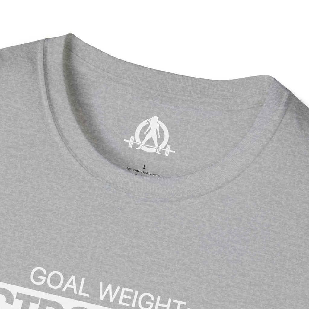 Goal Weight Strong AF - Unisex Softstyle T-Shirt - Print on Front Plain Back