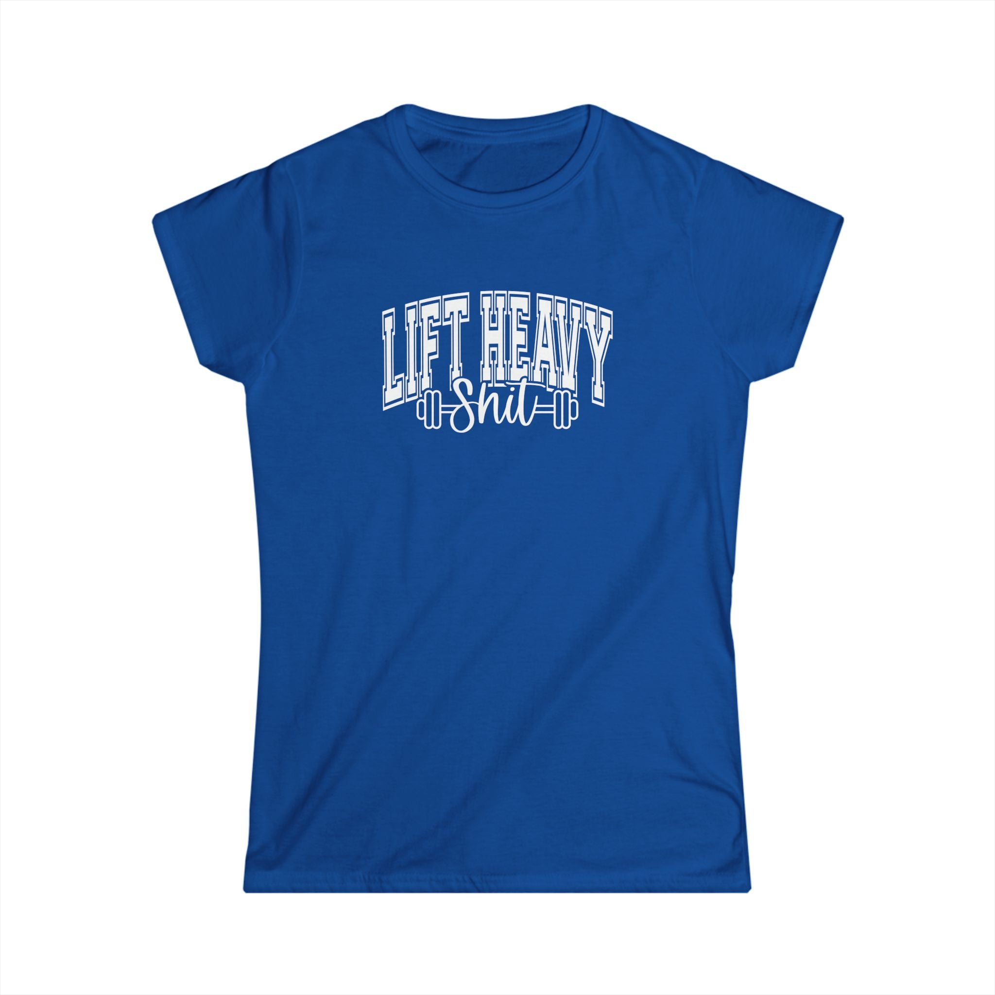 Lift Heavy Shit - Women's Softstyle Tee - White Distressed Logo on Front Plain Back