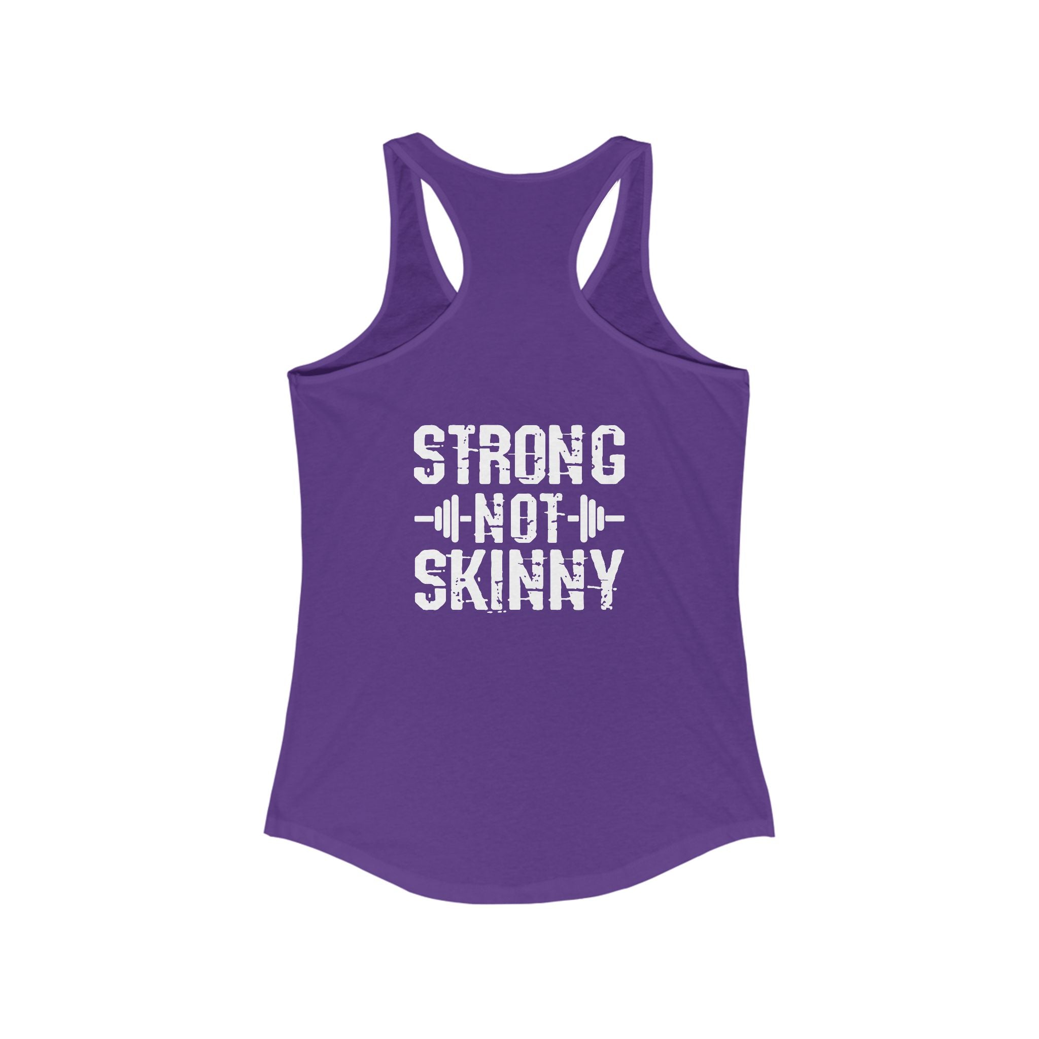 Strong Not Skinny - Women's Ideal Racerback Tank - Logo On Front & Back