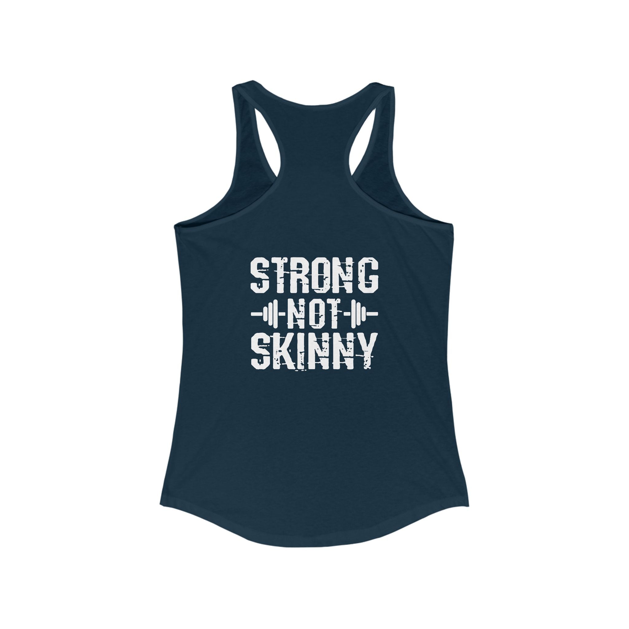 Strong Not Skinny - Women's Ideal Racerback Tank - Logo On Front & Back