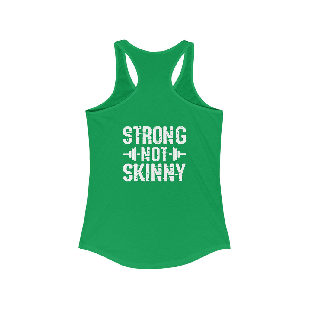 Strong Not Skinny - Women's Ideal Racerback Tank - Logo On Front & Back
