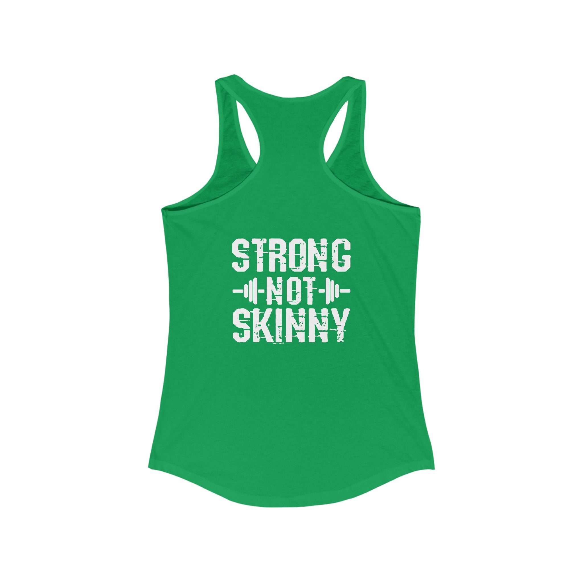 Strong Not Skinny - Women's Ideal Racerback Tank - Logo On Front & Back